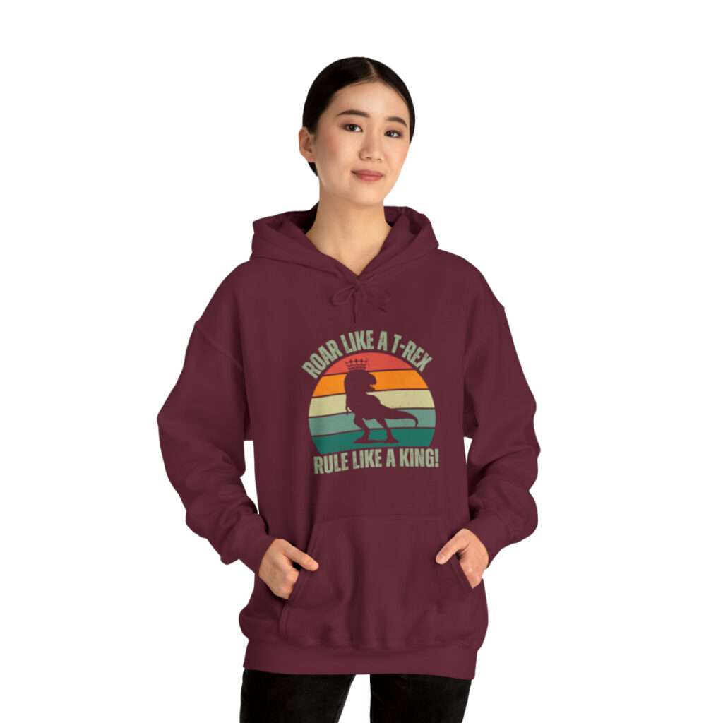 Roar like a T-Rex Rule like a King Hooded Sweatshirt